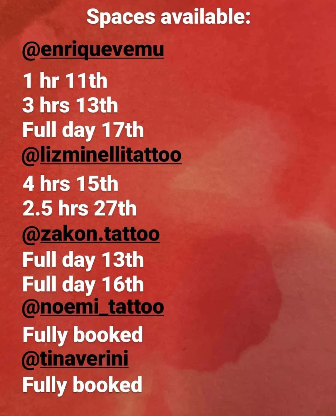 Couple of cancellations this month... here's the spaces to fill!
Check out the artists work here:
enriquevemu
lizminellitattoo 
zakon.tattoo 

 